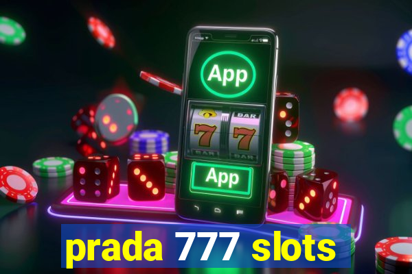 prada 777 slots